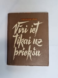 Viri iet tikai uz priekšu