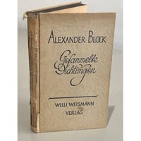 Alexander Block. Gesammelte Dichtungen