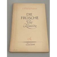   Die Frösche. Komödie