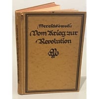 Vom Krieg zur Revolution. Ein unkriegerisches Tagebuch