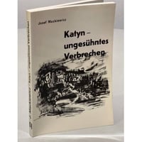 Katyn - ungesühntes Verbrechen