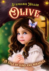 Olive. A tale of kind and miracles