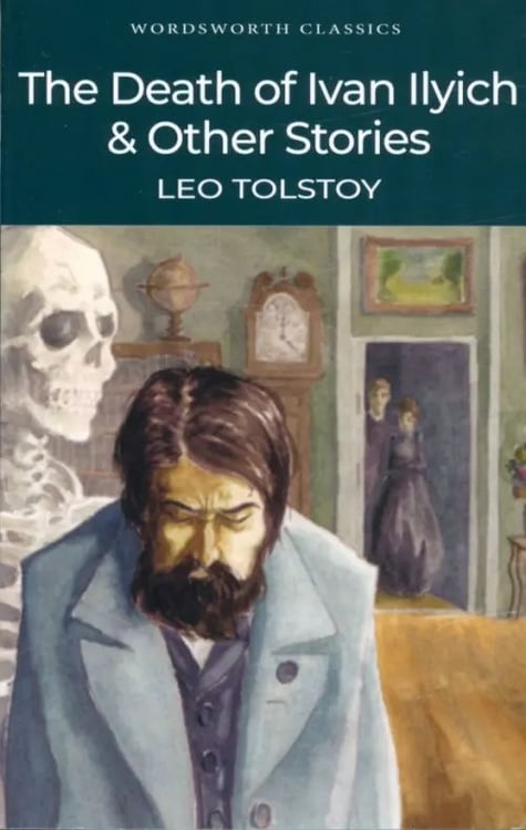 Обложка книги «The Death of Ivan Ilyich &amp; Other Stories» — Толстой Лев Николаевич, ISBN 9781840224535