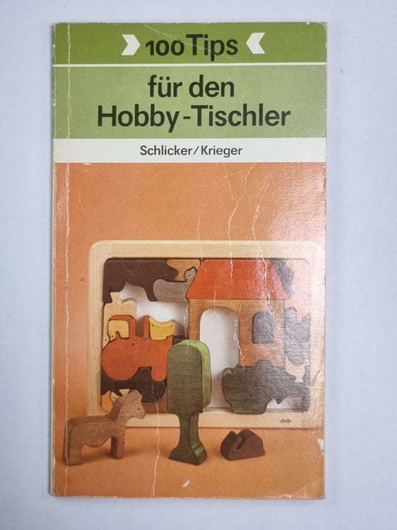 Обложка книги «100 Tips für den Hobby-Tischler» — Franzgünter Schlicker. Barbara Krieger