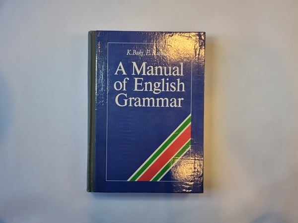 Обложка книги «A Manual of English Grammar» — K. Buks, E. Rusmane