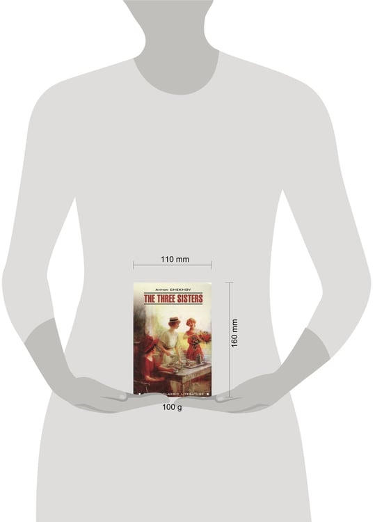 Дополнительное изображение книги «RussianClassicLiterature Chekhov A. The Three Sisters (Чехов А.П. Три сестры) Кн.д/чт.на англ.яз.,неадаптир.»
