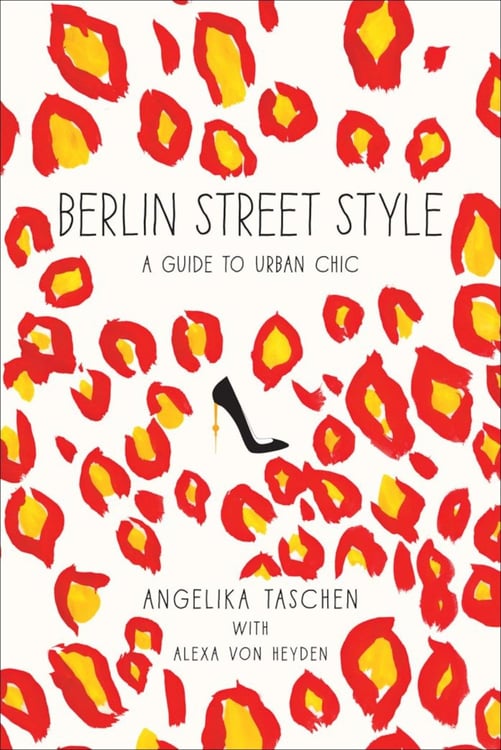 Обложка книги «Berlin Street Style: A Guide to Urban Chic» — Taschen Angelika;Heyden Alexa von, ISBN 9781419712579
