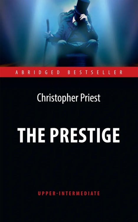 Обложка книги «The Prestige = Престиж: книга для чтения на англ. языке.» — Прист Кристофер, ISBN 9785907097148