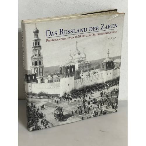 Обложка книги «Das Russland der Zaren. Photographien von 1839 bis zur Oktoberrevolution» — DIrk Nischen, ISBN 9783889400468