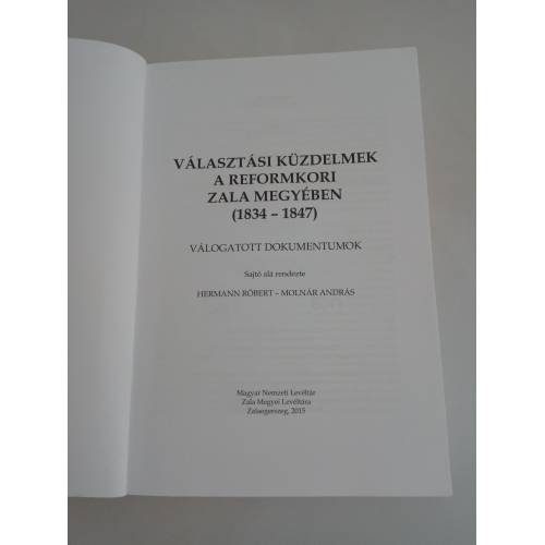 Дополнительное изображение книги «Választási küzdelmek a reformkori Zala megyében (1834-1847)»