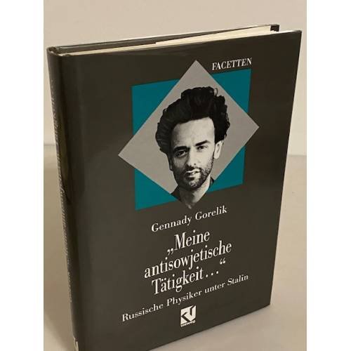 Обложка книги «„Meine antisowjetische Tätigkeit...“» — Gennadij E. Gorelik, ISBN 9783528065843
