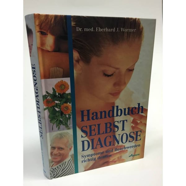 Обложка книги «Handbuch Selbstdiagnose. Symptome und Beschwerden richtig deuten» — Eberhard Wormer, ISBN 3896047345