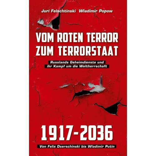 Обложка книги «Vom roten Terror zum Terrorstaat: Russlands Geheimdienste und ihr Kampf um die Weltherrschaft» — Фельштинский Юрий, Попов Владимир, ISBN 9783910741935