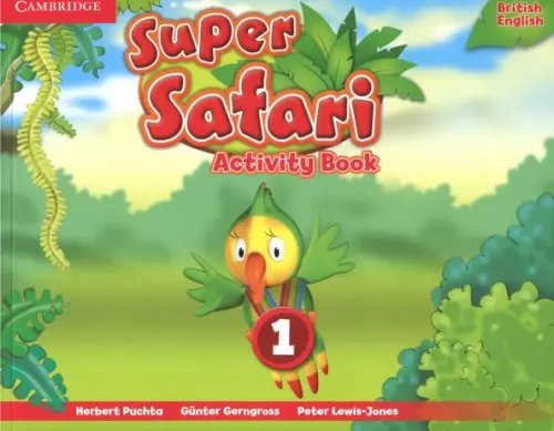 Обложка книги «Super Safari. Level 1. Activity Book» — Gerngross Gunter, Puchta Herbert, Lewis-Jones Peter, ISBN 9781107476691