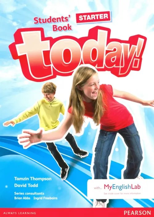 Обложка книги «Today! Starter Level. Student's Book with MyEnglishLab access code» — Thompson Tamzin, Todd David, ISBN 9781447972105
