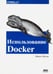 Обложка книги «Использование Docker» — Моуэт Эдриен, ISBN 9785970604267