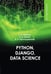 Обложка книги «Python, Django, Data Science: Учебное пособие» — Протодьяконов Андрей Владимирович;Пылов Петр Андреевич;Майтак Роман Вячеславович, ISBN 9785972921430