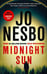 Обложка книги «Midnight Sun» — Несбё Ю, ISBN 9781529917000