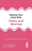 Обложка книги «Helping Your Child with Fears and Worries 2nd Edition: A self-help guide for parents» — Creswell Cathy;Willetts Lucy, ISBN 9781472138613