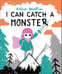 Обложка книги «Can Catch a Monster» — Woollvin Bethan, ISBN 9781509889815