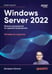 Обложка книги «Windows Server 2022. Полное руководство по администрированию» — Краузе Джордан, ISBN 9786011275385