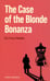 Обложка книги «The Case of the Blonde Bonanza = Дело о белокурой удаче. Книга для чтения на английском языке» — Гарднер Эрл Стенли, ISBN 9785605538714