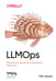 Обложка книги «LLMOps: Управление большими языковыми моделями» — Ариан Аби, ISBN 9786011290418