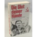 Обложка книги «Die Glut deiner Hände» — Anatolij E. Levitin-Krasnov, ISBN 3725203415
