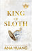 Обложка книги «King of Sloth (Ana Huang) Король Лени (Ана Хуан) /Книги на английском языке», ISBN 9780349436371