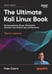 Обложка книги «The Ultimate Kali Linux Book: Использование Nmap, Metasploit, Aircrack-ng и Empire для пентестинга. 3-е межд. Изд» — Сингх Глен, ISBN 9786011261067