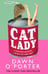 Обложка книги «Cat Lady (O`Porter, Dawn) Кошатница (Дон О'Портер) /Книги на английском языке», ISBN 9780008385392